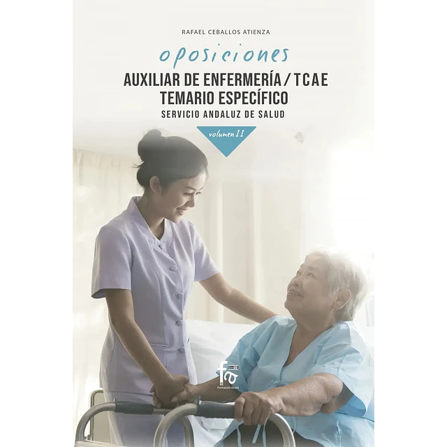 Oposiciones Auxiliar de enfermería/TCAE Temario Específico Servicio andaluz de Salud Volumen II