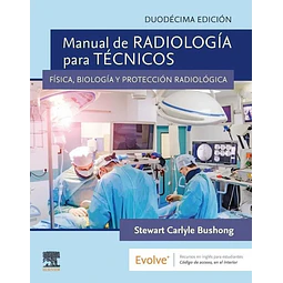 Manual de radiología para técnicos. Física, biología y protección radiológica