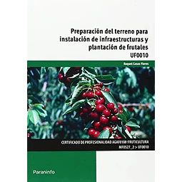 Preparación del terreno para instalación de infraestructuras y plantación de frutales