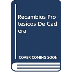 Recambios protesicos de cadera