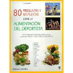 80 preguntas y respuestas sobre la Alimentación del Deportista