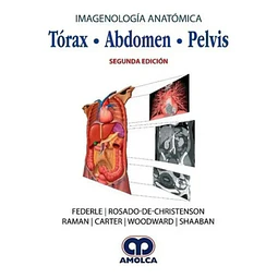 Imagenología Anatómica. Tórax Abdomen Pelvis