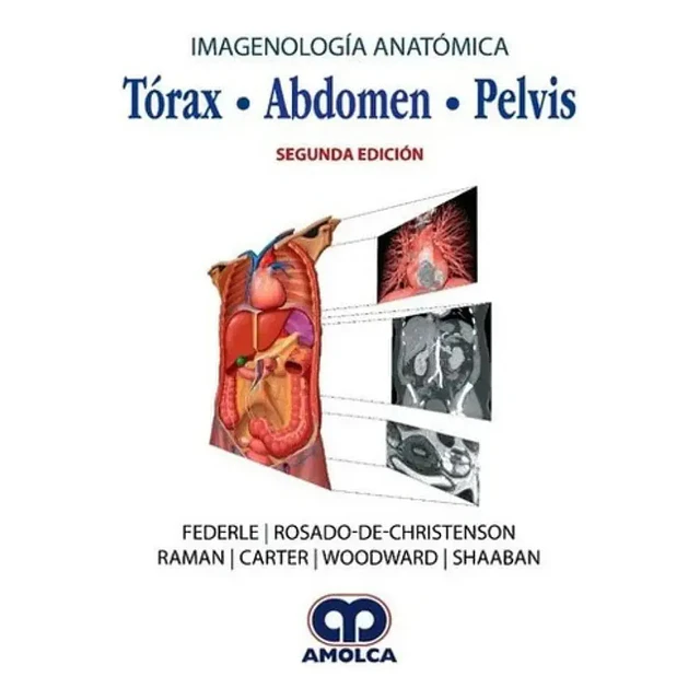 Imagenología Anatómica. Tórax Abdomen Pelvis
