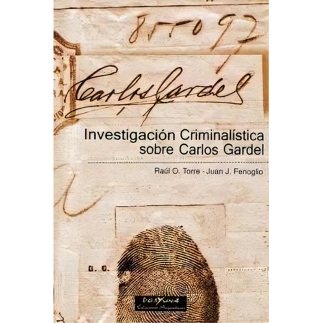 Investigación Criminalística sobre Carlos Gardel