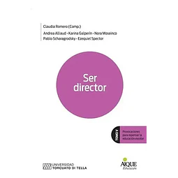 Ser director Tomo V Provocaciones para repensar la educación escolar
