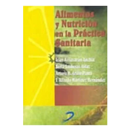 Alimentos y nutrición en la práctica Sanitaria