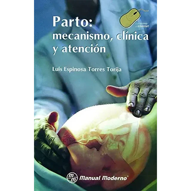 Parto: mecanismo, clínica y atención