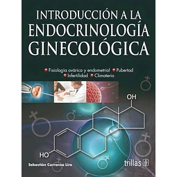 Introducción a la endocrinología ginecológica. Fisiología ovárica y endometrial. Pubertad. Infertil