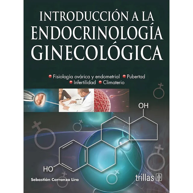 Introducción a la endocrinología ginecológica. Fisiología ovárica y endometrial. Pubertad. Infertil