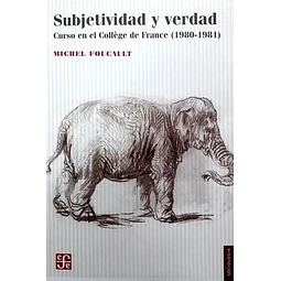 Subjetividad y verdad. Curso en el Collége de France 1980-1981