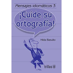 Cuide su Ortografía Mensajes idiomáticos 3