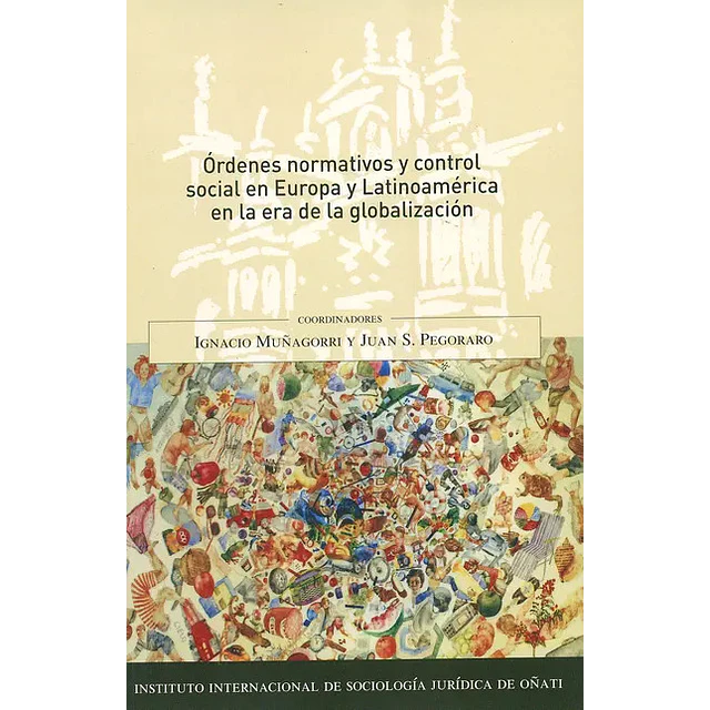 Órdenes normativos y control social en Europa y Latinoamérica en la era de la globalización