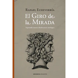 El giro de la mirada. Superando Nuestra Obsolescencia Ontológica