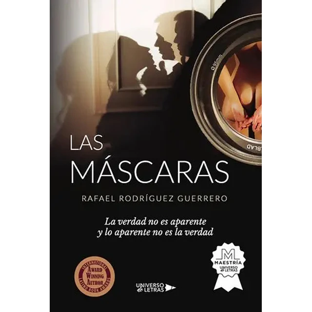 Las Máscaras. La verdad no es aparente  y lo aparente no es la verdad