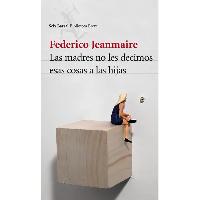 Las madres no les decimos esas cosas a las hijas