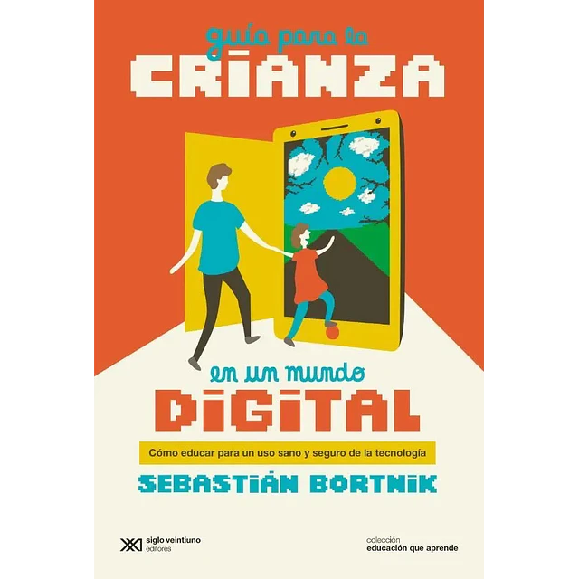 Guía para la crianza en un mundo digital