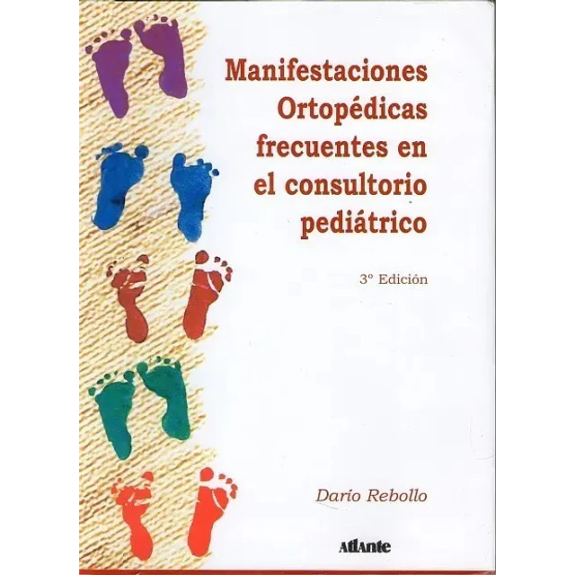 Manifestaciones Ortopédicas Frecuentes en el Consultorio Pediátrico
