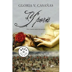 Yporá. Amor y guerra bajo el sol guaraní