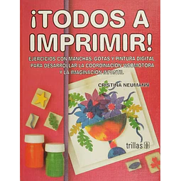 ¡Todos a Imprimir! ejercicios con manchas, gotas y pintura digital para desarrollar la coordiancion