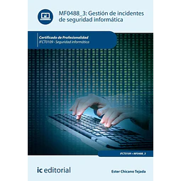 Gestión de incidentes de seguridad informática. MF0488_3
