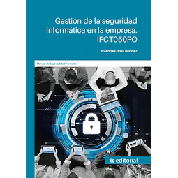 Gestión de la seguridad informática en la empresa. IFCT050PO