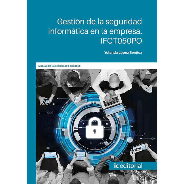 Gestión de la seguridad informática en la empresa. IFCT050PO