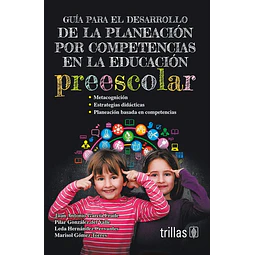 Guía para el desarrollo de la planeación por competencias en la educación preescolar
