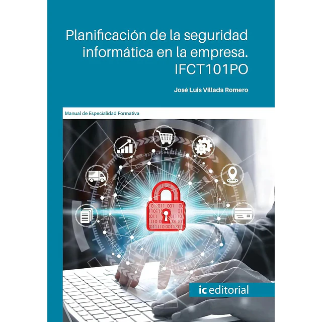 Planificación de la seguridad informática en la empresa. IFCT101PO