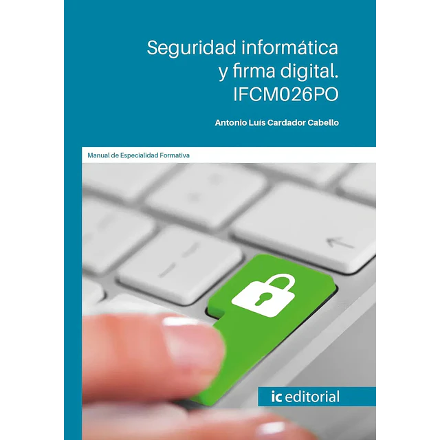 Seguridad informática y firma digital. IFCM026PO