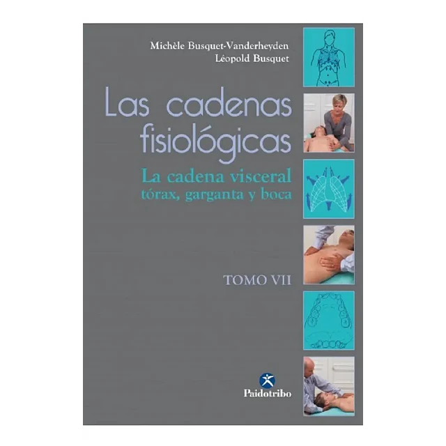 Las cadenas fisiológicas Tomo VII
