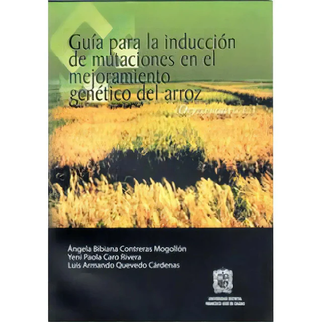 Guía para la inducción de mutaciones en el mejoramiento genético del arroz