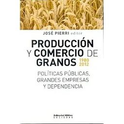 Producción y comercio de granos de 1980 - 2012