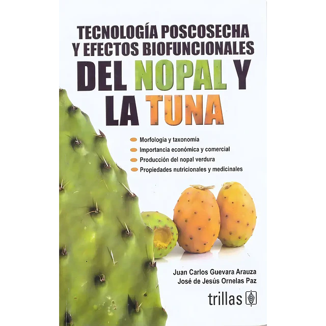 Tecnología Poscosecha y Efectos Biofuncionales del Nopal y la Tuna