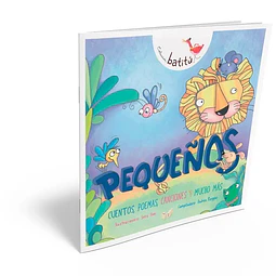 Pequeños cuentos, poemas, canciones y mucho más