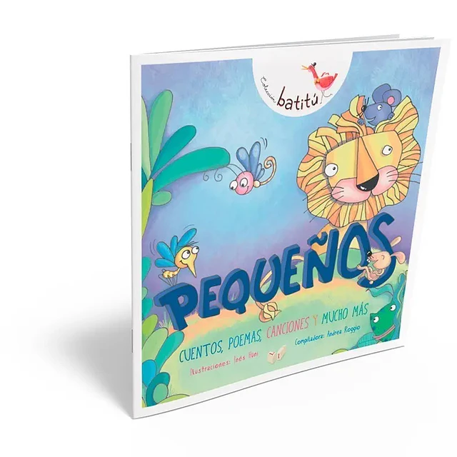 Pequeños cuentos, poemas, canciones y mucho más