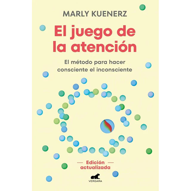 El juego de la atención. El método para hacer consciente el inconsciente