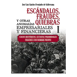 Escándalos, fraudes, quiebras y otras anomalías empresariales y financieras (I):