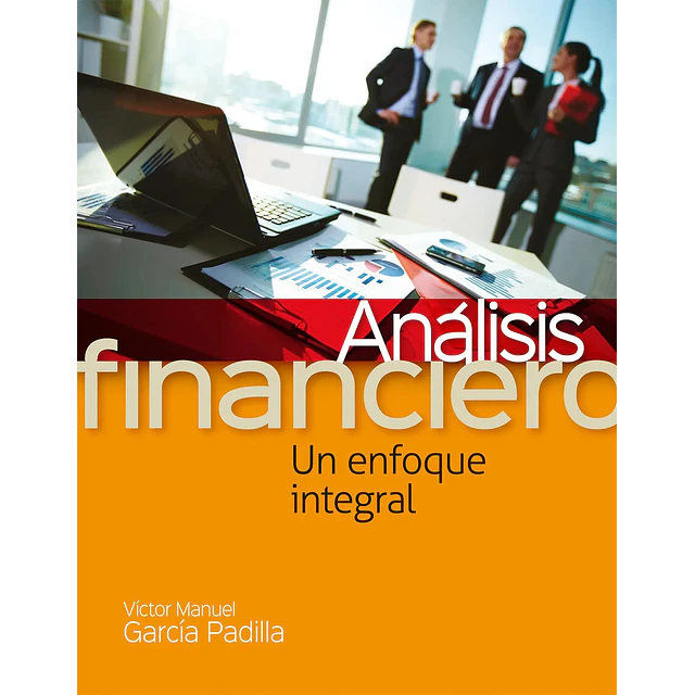 Análisis Financiero. Un Enfoque Integral