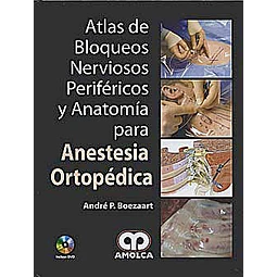 Anestesia Ortopédica atlas de Bloqueos Nerviosos Periféricos y anatomía para
