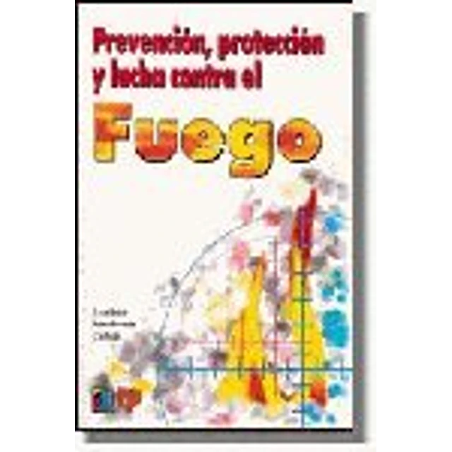 Prevencion, proteccion y lucha contra el fuego
