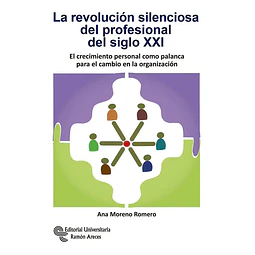 La Revolución  Silenciosa del Profesional del Siglo XXI