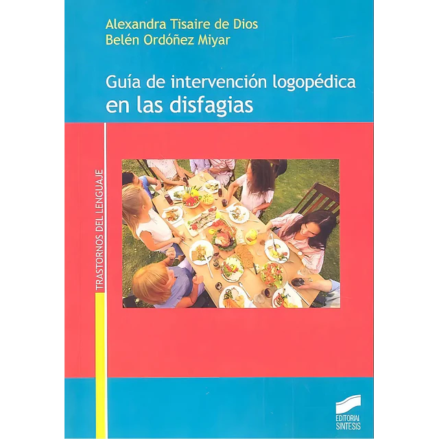 Guía de intervención logopédica en las disfagias