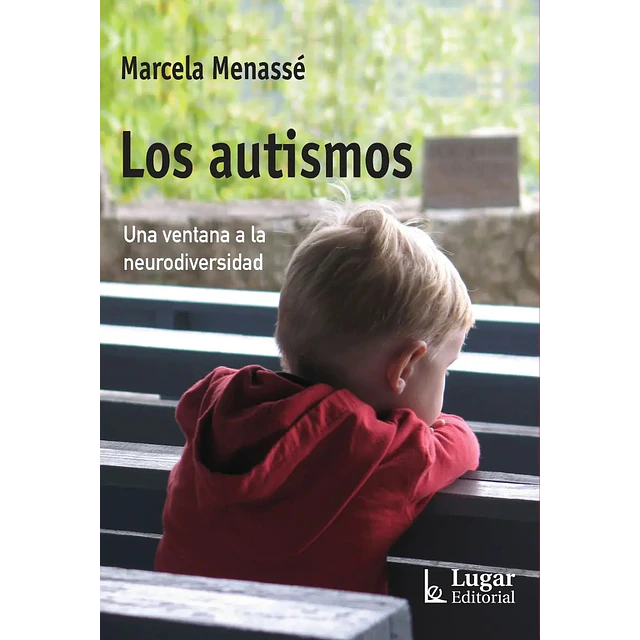 Los Autismos. Una ventana a la neurodiversidad