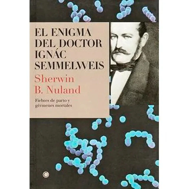 El enigma del doctor Ignác Semmelweis