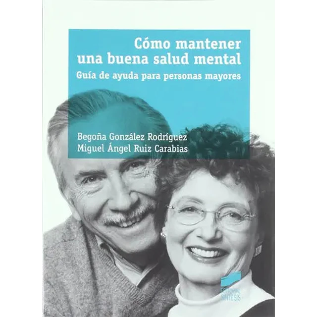 Como mantener una buena salud mental, guia de ayuda para personas mayores