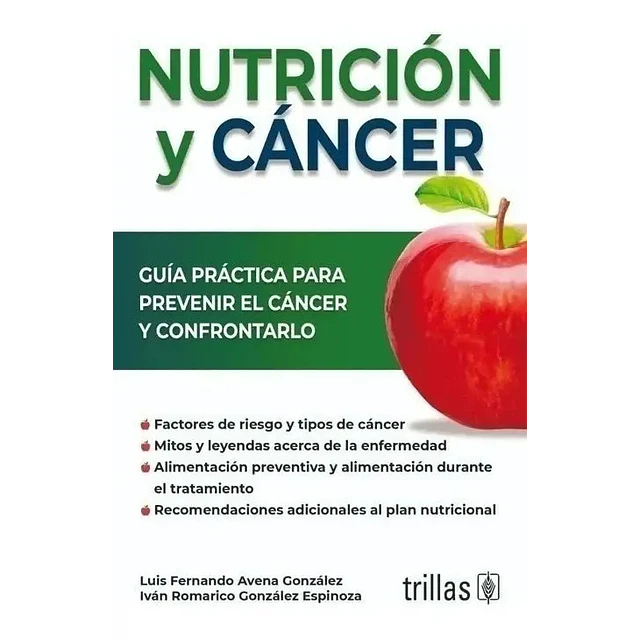 Nutrición y cáncer. Guía practica para prevenir el cáncer
