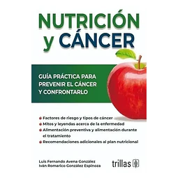 Nutrición y Cáncer. Guía práctica para prevenir el cancer y confrontarlo