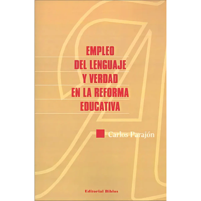 Empleo del lenguaje y verdad en la reforma educativa