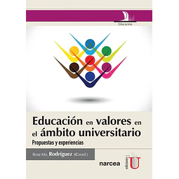 Educación en valores en el ámbito universitario. Propuestas y experiencias