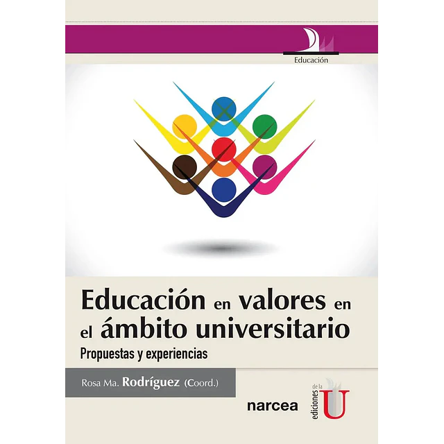 Educación en valores en el ámbito universitario. Propuestas y experiencias